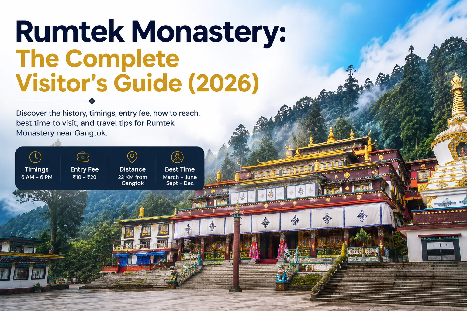 Rumtek Monastery Visitor Guide 2026 Timings, Entry Fee & History